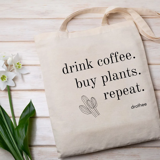 Drink Coffee. Buy plants. Repeat. Tote Bag